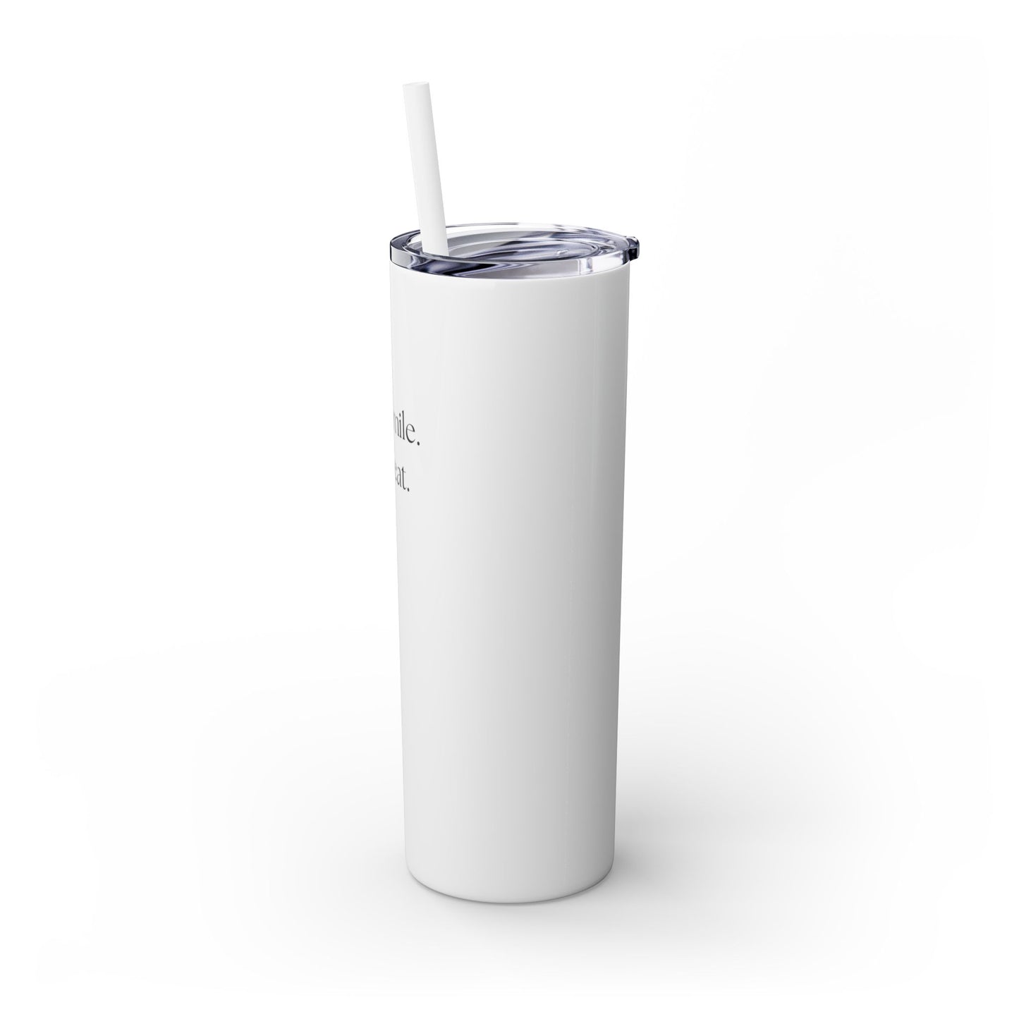 20oz Skinny Tumbler with Straw - Sip. Smile. Repeat.