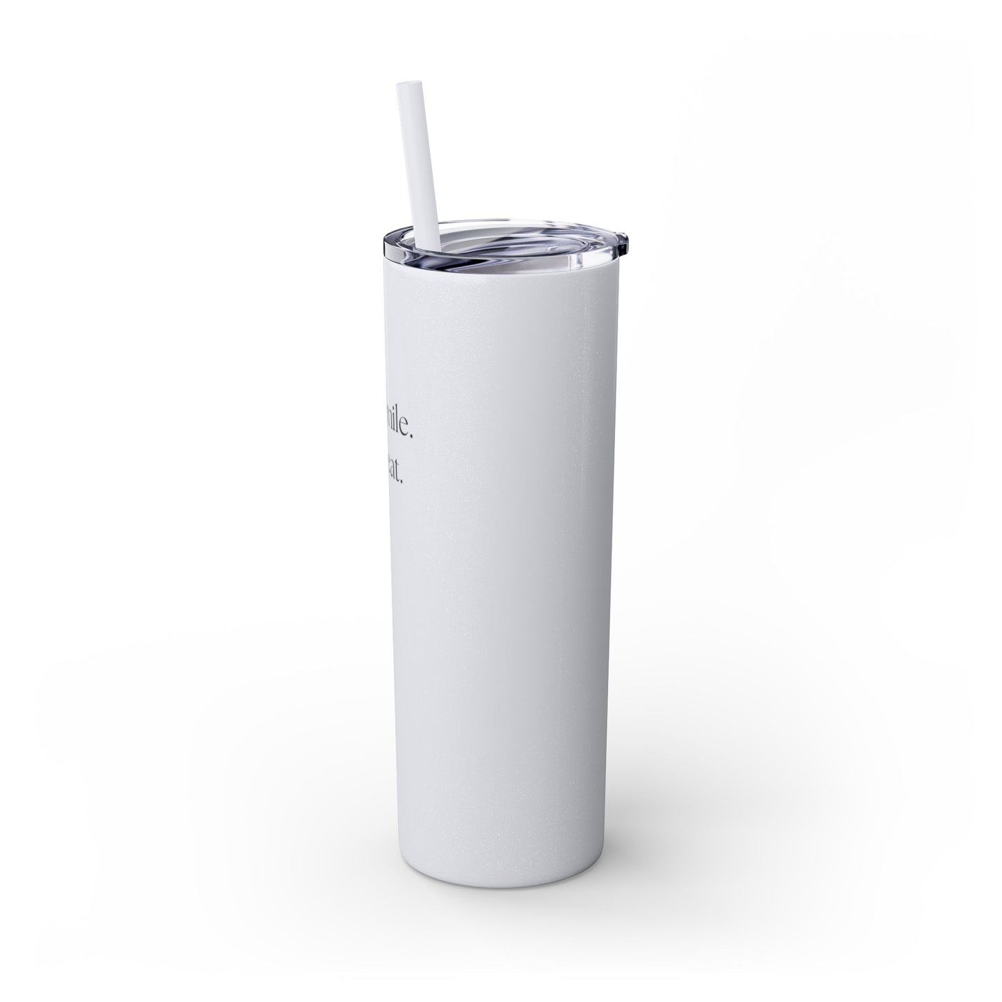 20oz Skinny Tumbler with Straw - Sip. Smile. Repeat.