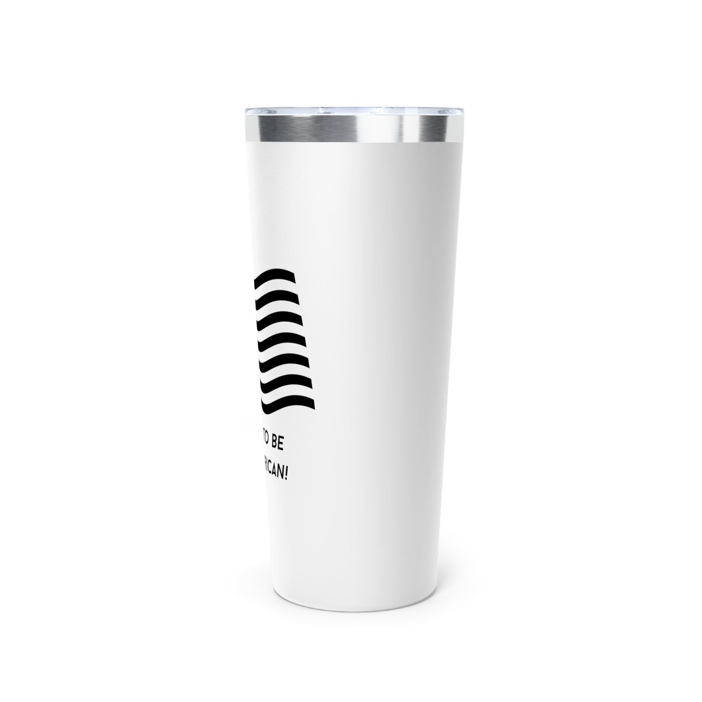Proud to Be an American Tumbler - 22oz Copper Vacuum Insulated Drinkware