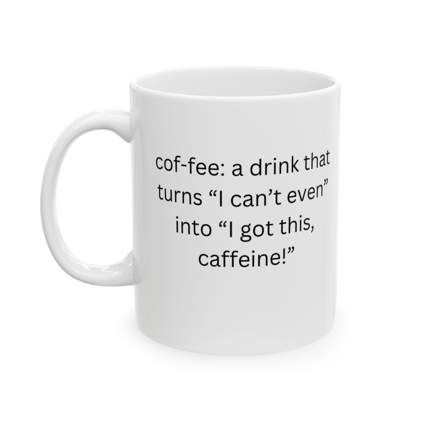 Funny Ceramic Mug – "Coffee: Turning Dreams into Reality" – 11oz & 15oz