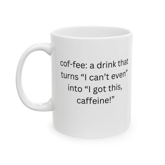 Perfect for Coffee Lovers - A drink that turns “I can’t even” into “I got this, caffeine!”