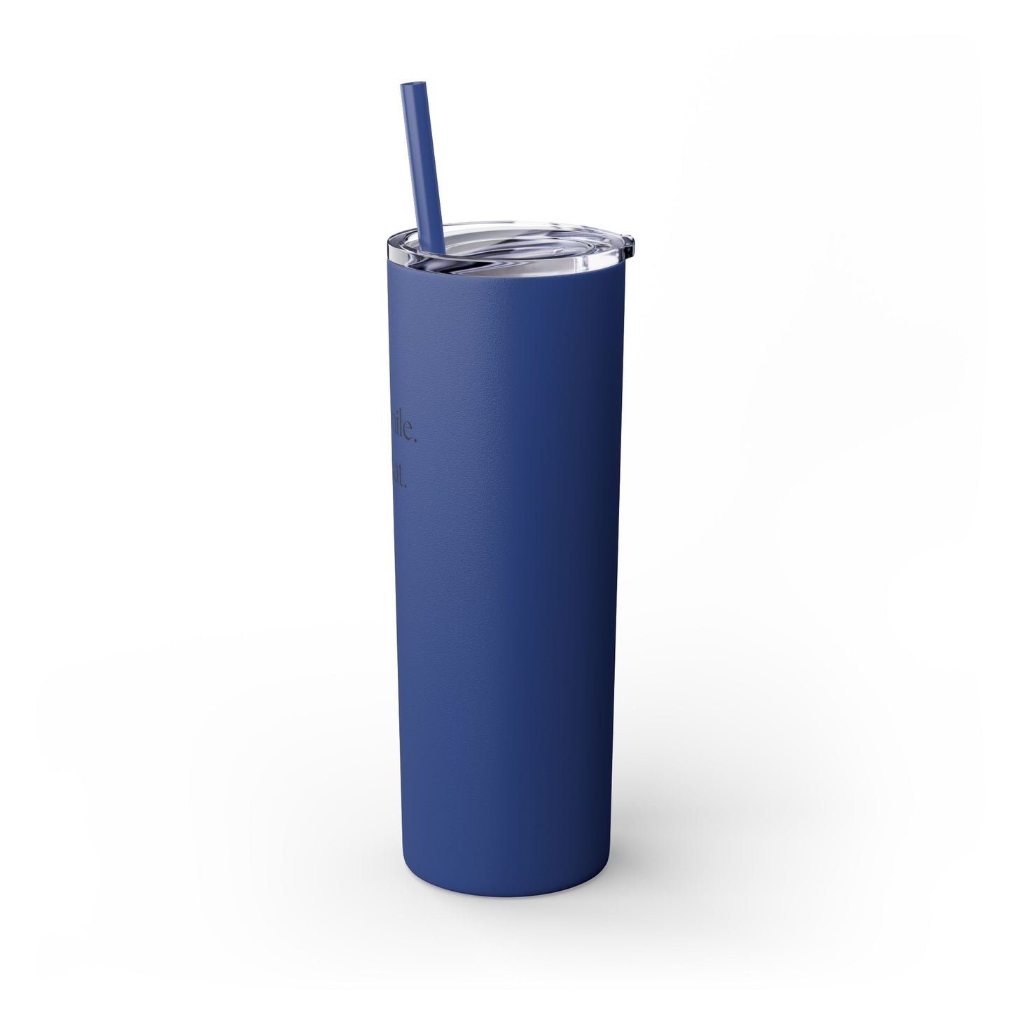 20oz Skinny Tumbler with Straw - Sip. Smile. Repeat.
