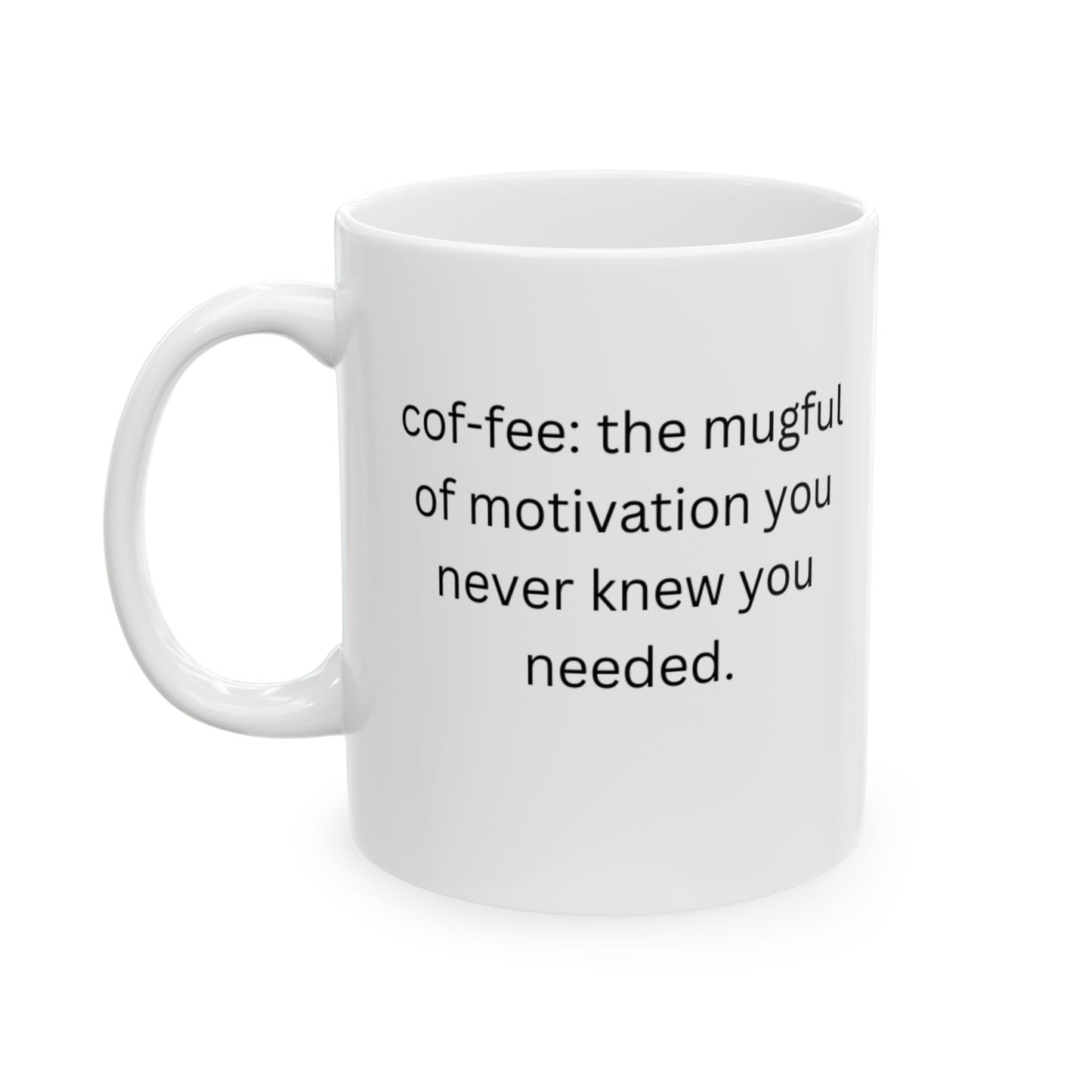 Perfect Gift for Coffee Lovers - The mugful of motivation you never knew you needed.