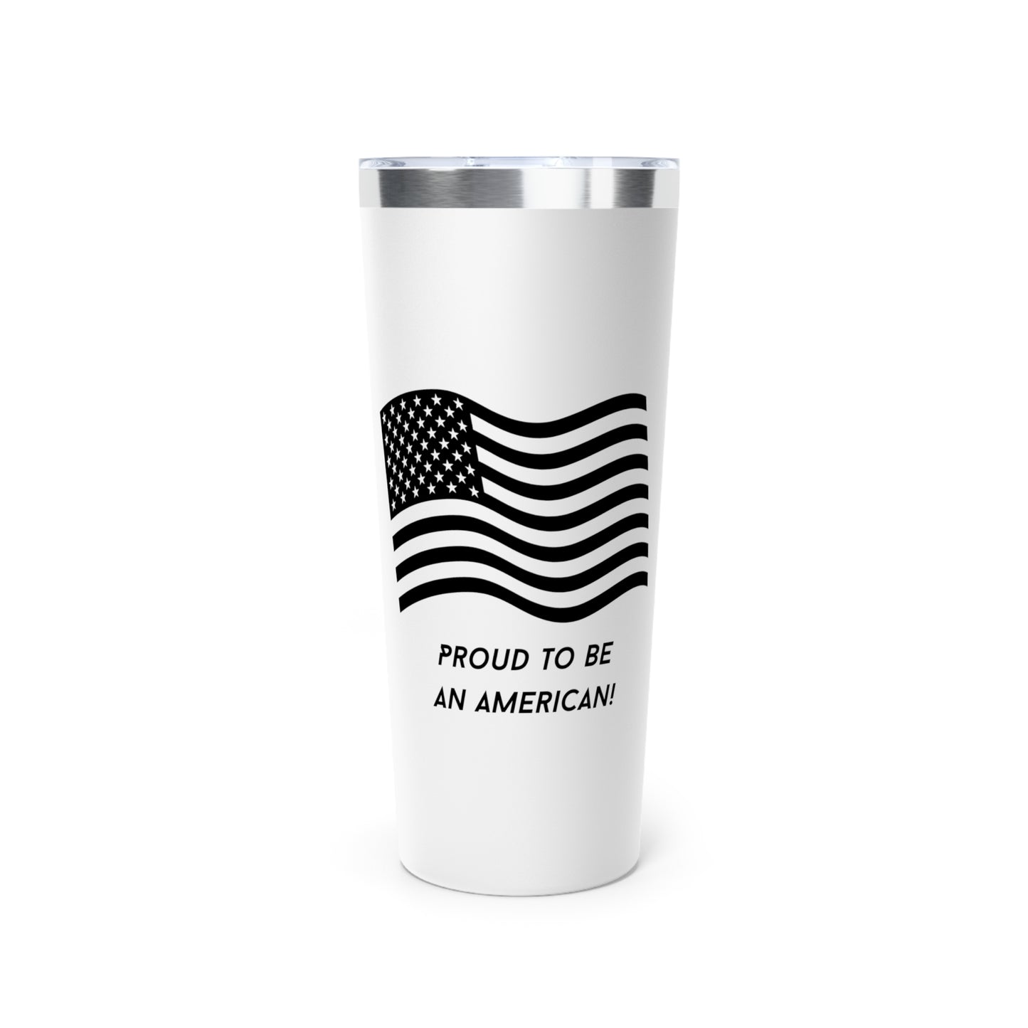 Proud to Be an American Tumbler - 22oz Copper Vacuum Insulated Drinkware